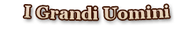 I Grandi Uomini