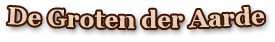 De Groten der Aarde