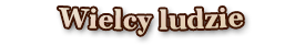 Wielcy ludzie