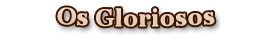 Os Gloriosos